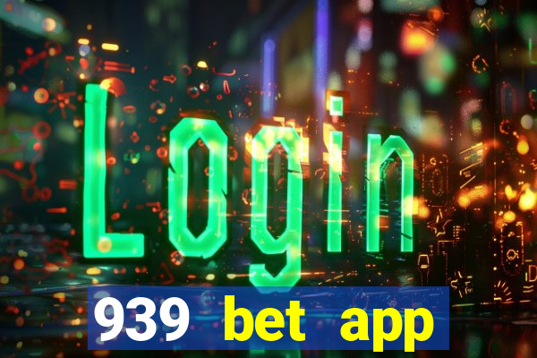 939 bet app download apk